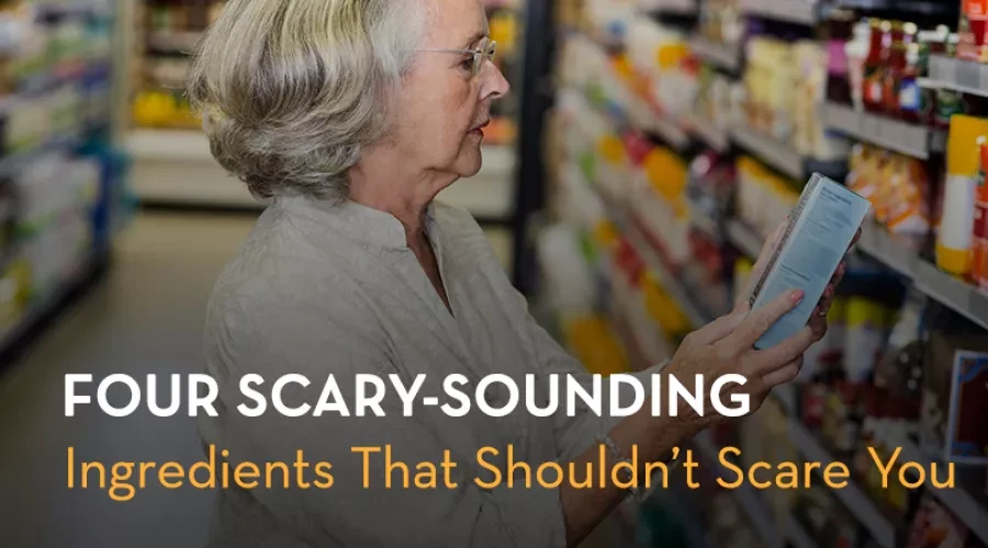 Four Scary Sounding Ingredients That Shouldn’t Scare You