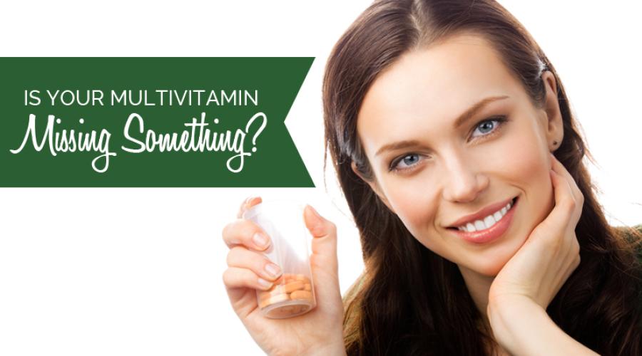 Is Your Multivitamin Missing an Essential Nutrient?
