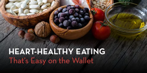 Heart-Healthy Eating That’s Easy on the Wallet